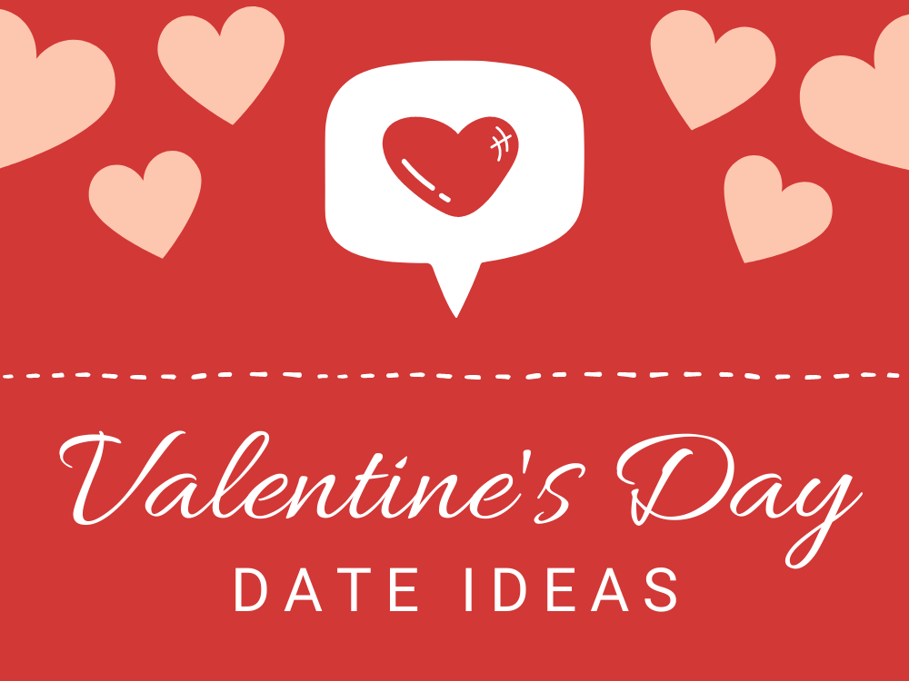 Valentine's Day Date Ideas